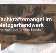 Fachkräftemangel im Metzgerhandwerk